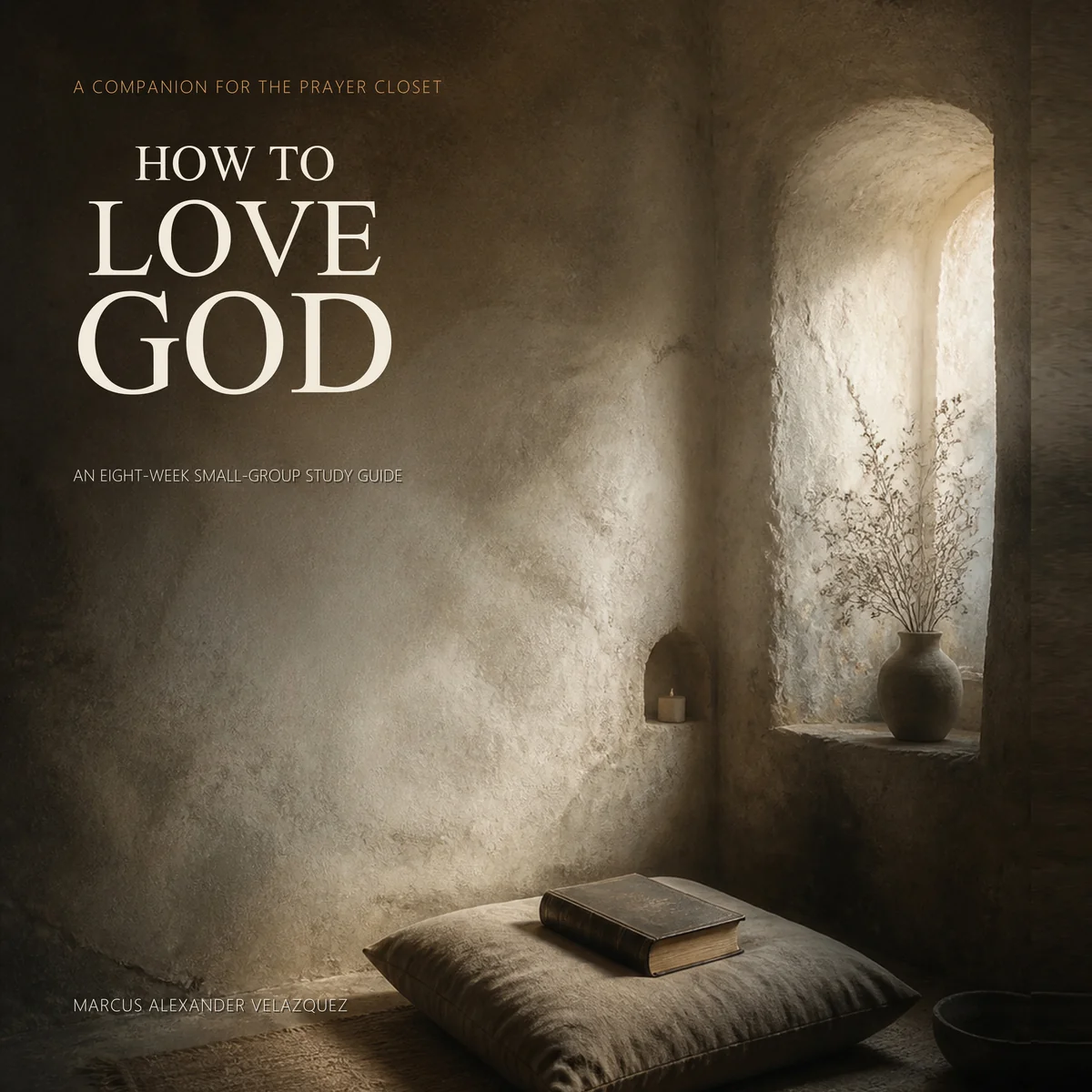 Cover of the How To Love God eight-week small-group study guide